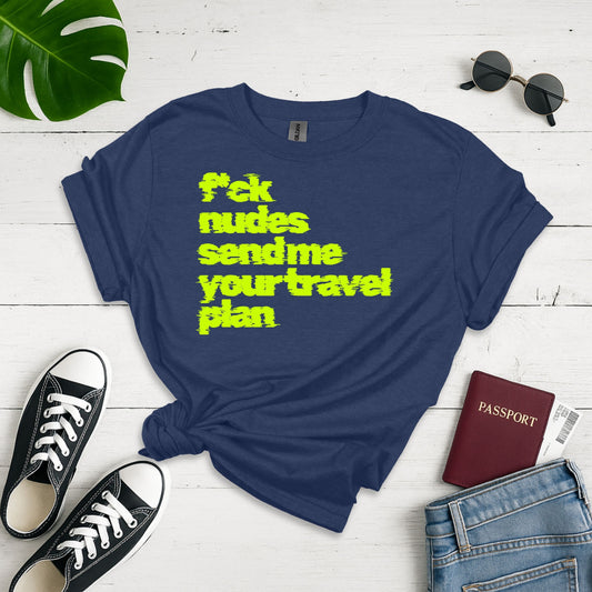 Send Me Your Travel Plan Travel Unisex Softstyle T-shirt