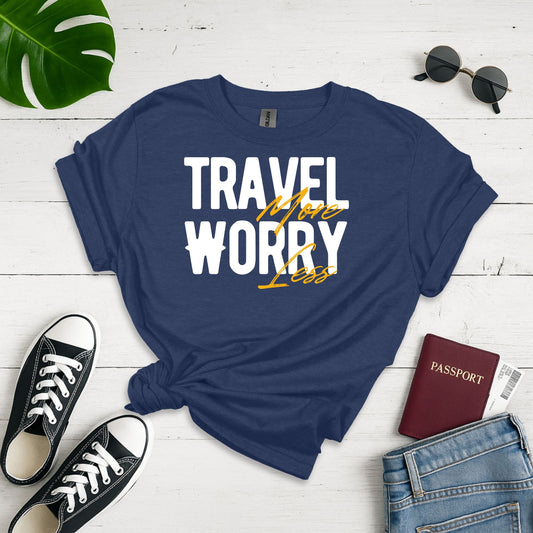 Travel More Worry Less - Unisex Graphic Tee