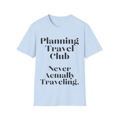 Wanderlust Interrupted: Typographic Travel Irony, Minimalist Design Poster - Unisex Graphic Tee