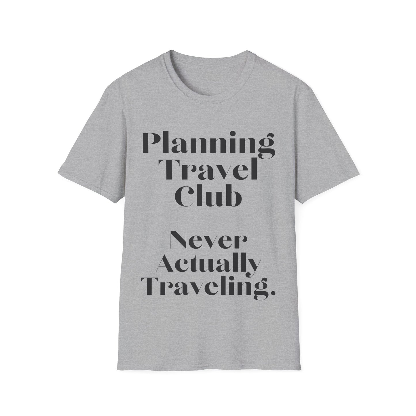 Wanderlust Interrupted: Typographic Travel Irony, Minimalist Design Poster - Unisex Graphic Tee