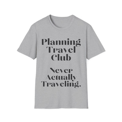 Wanderlust Interrupted: Typographic Travel Irony, Minimalist Design Poster - Unisex Graphic Tee