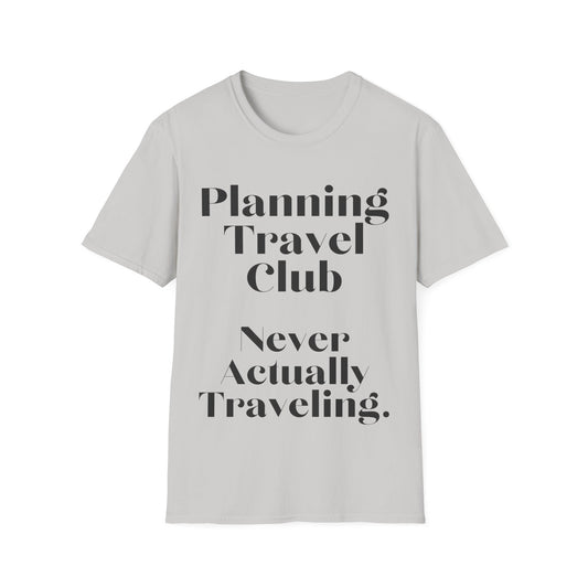 Wanderlust Interrupted: Typographic Travel Irony, Minimalist Design Poster - Unisex Graphic Tee