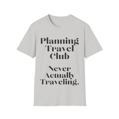 Wanderlust Interrupted: Typographic Travel Irony, Minimalist Design Poster - Unisex Graphic Tee