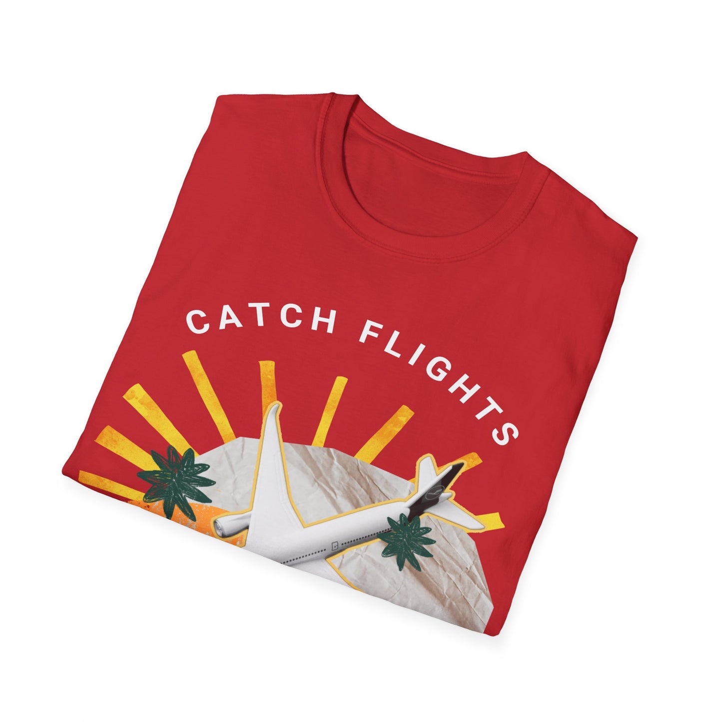 Catch Flights, Not Feelings: Cannabis Travel Art, Pop Culture Aviation Design - Unisex Graphic Tee
