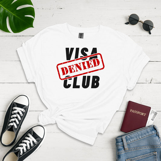 Visa Denied: Graphic Rejection Statement, High-Contrast Typography Design - Unisex Graphic Tee