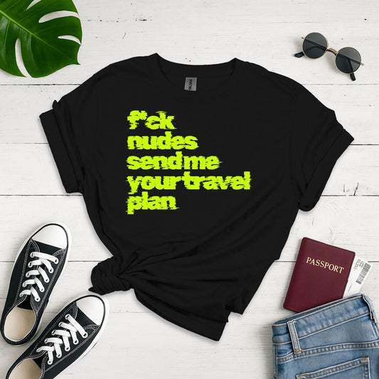 Send Me Your Travel Plan Travel Unisex Softstyle T-shirt