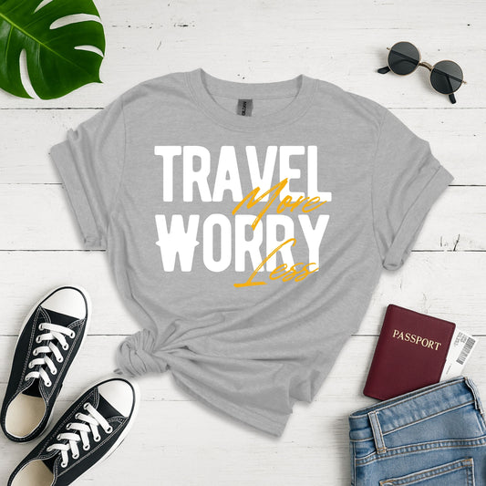 Travel More Worry Less  - Unisex Graphic Tee