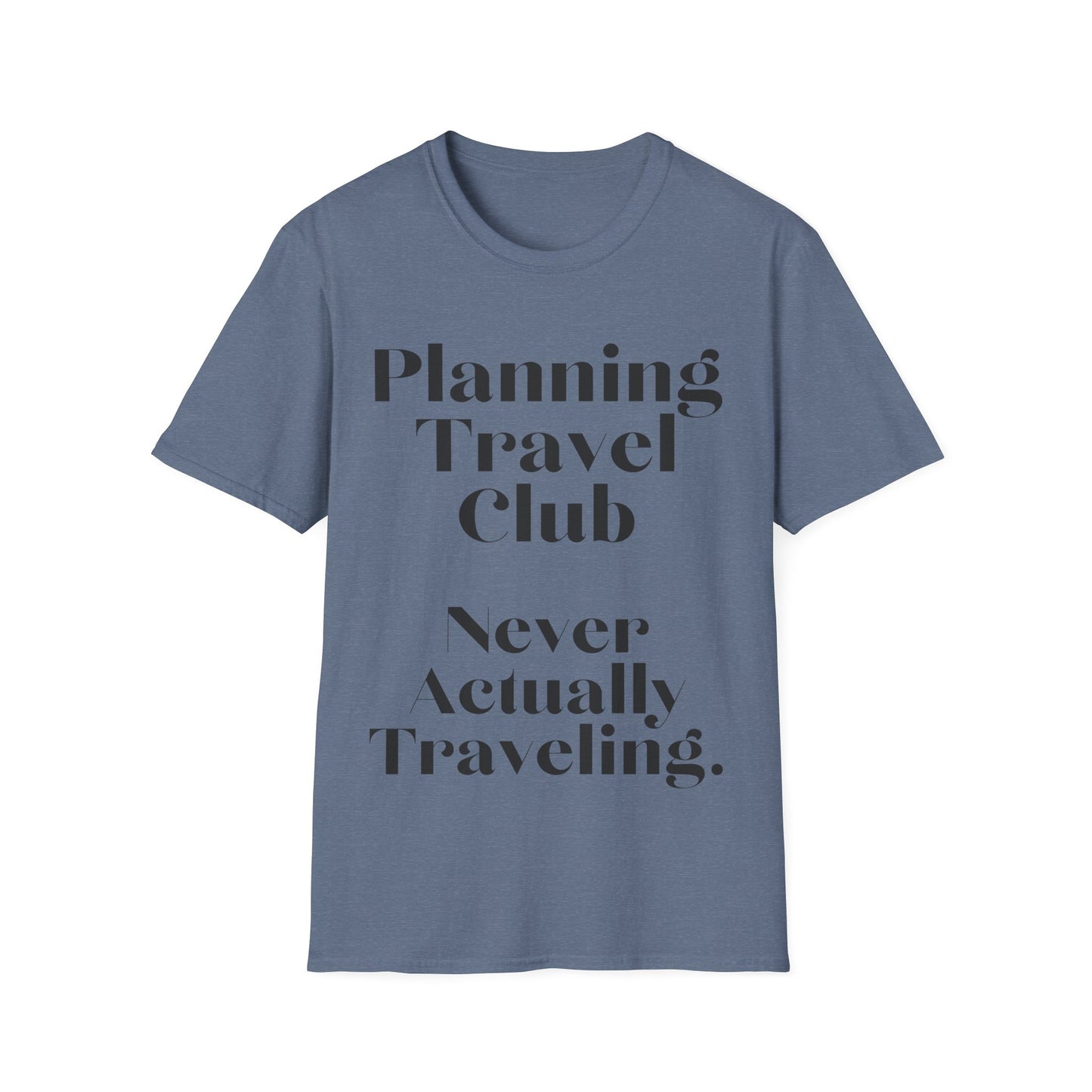 Wanderlust Interrupted: Typographic Travel Irony, Minimalist Design Poster - Unisex Graphic Tee