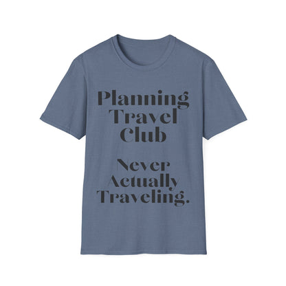 Wanderlust Interrupted: Typographic Travel Irony, Minimalist Design Poster - Unisex Graphic Tee