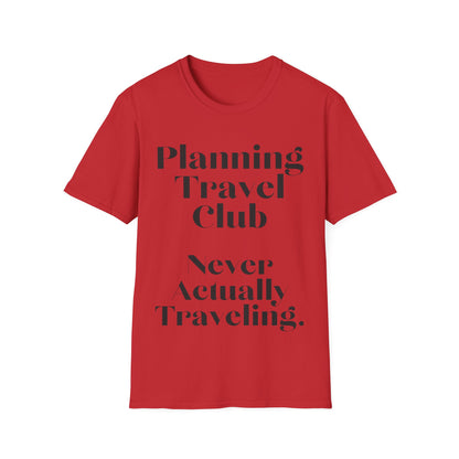 Wanderlust Interrupted: Typographic Travel Irony, Minimalist Design Poster - Unisex Graphic Tee