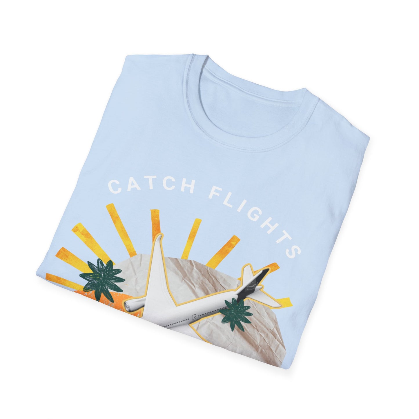 Catch Flights, Not Feelings: Cannabis Travel Art, Pop Culture Aviation Design - Unisex Graphic Tee