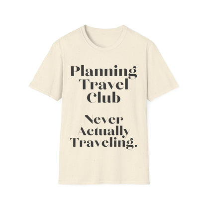 Wanderlust Interrupted: Typographic Travel Irony, Minimalist Design Poster - Unisex Graphic Tee