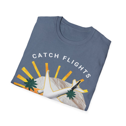 Catch Flights, Not Feelings: Cannabis Travel Art, Pop Culture Aviation Design - Unisex Graphic Tee