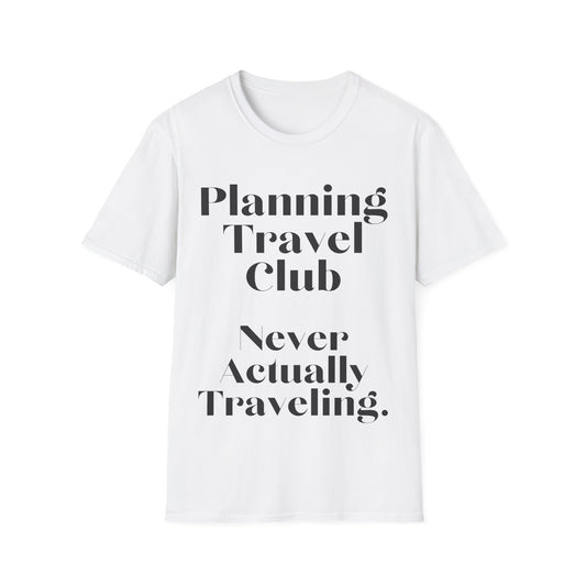 Wanderlust Interrupted: Typographic Travel Irony, Minimalist Design Poster - Unisex Graphic Tee