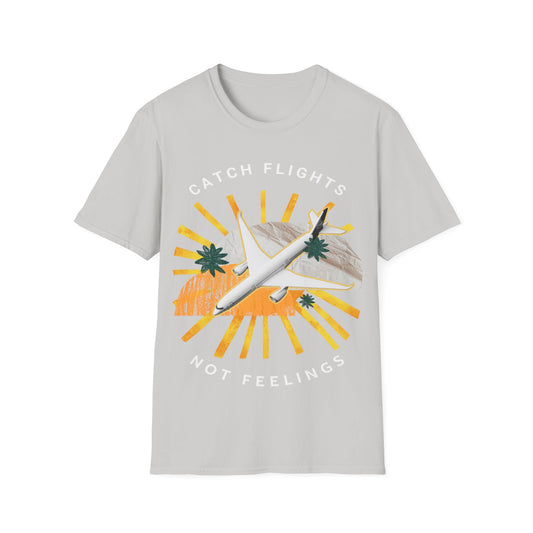 Catch Flights, Not Feelings: Cannabis Travel Art, Pop Culture Aviation Design - Unisex Graphic Tee